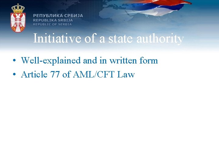 Initiative of a state authority • Well-explained and in written form • Article 77