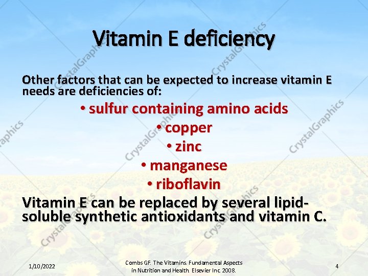 Vitamin E deficiency Other factors that can be expected to increase vitamin E needs