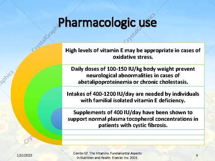 Pharmacologic use High levels of vitamin E may be appropriate in cases of oxidative