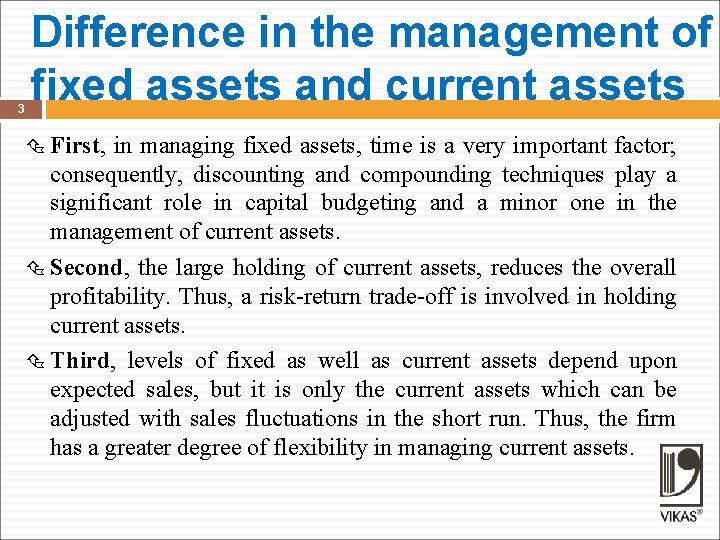 3 Difference in the management of fixed assets and current assets First, in managing