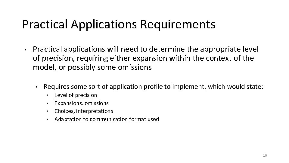 Practical Applications Requirements • Practical applications will need to determine the appropriate level of Practical Applications Requirements • Practical applications will need to determine the appropriate level of