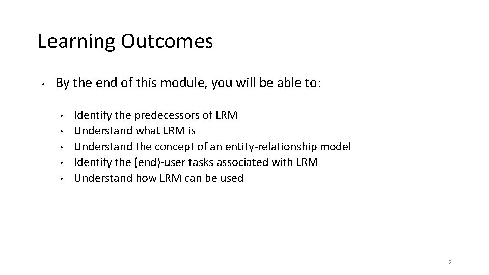Learning Outcomes • By the end of this module, you will be able to: Learning Outcomes • By the end of this module, you will be able to: