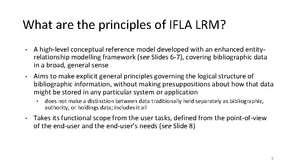 What are the principles of IFLA LRM? • • A high-level conceptual reference model What are the principles of IFLA LRM? • • A high-level conceptual reference model