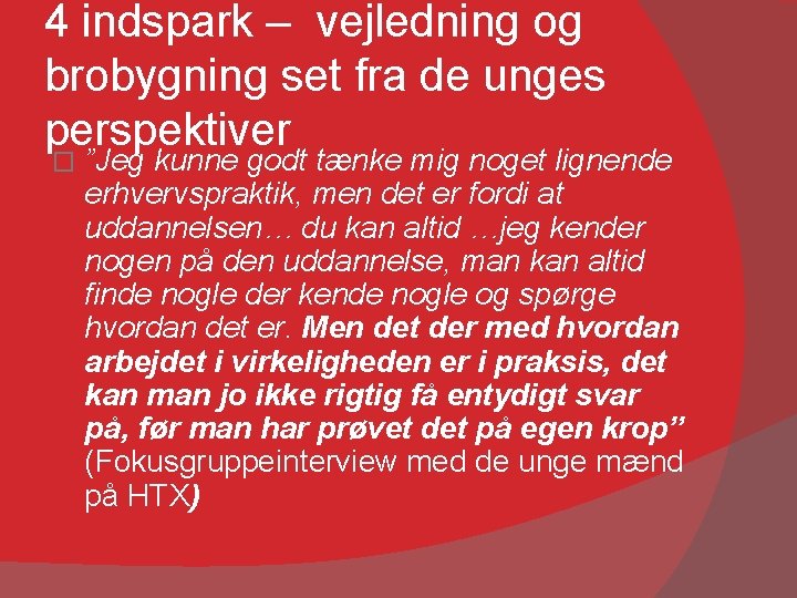 4 indspark – vejledning og brobygning set fra de unges perspektiver � ”Jeg kunne