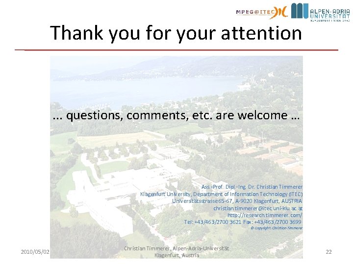 Thank you for your attention . . . questions, comments, etc. are welcome …