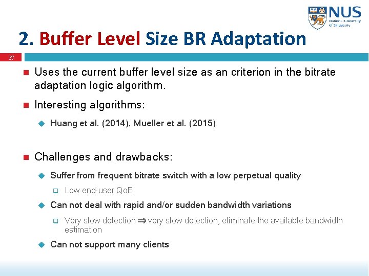 2. Buffer Level Size BR Adaptation 37 Uses the current buffer level size as