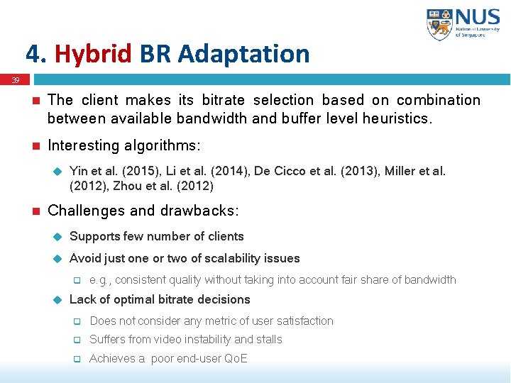 4. Hybrid BR Adaptation 39 The client makes its bitrate selection based on combination