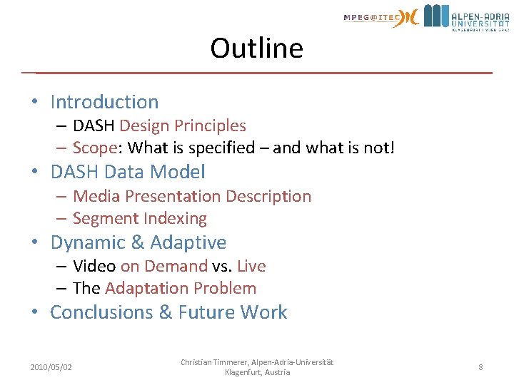 Outline • Introduction – DASH Design Principles – Scope: What is specified – and