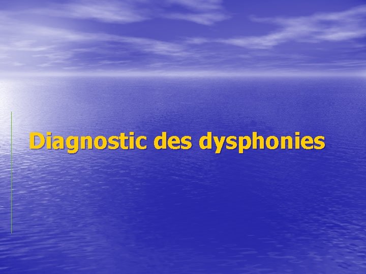 Diagnostic des dysphonies 