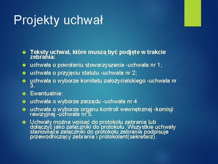 Projekty uchwał Teksty uchwał, które muszą być podjęte w trakcie zebrania: uchwała o powołaniu