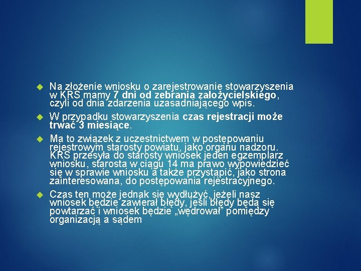 Na złożenie wniosku o zarejestrowanie stowarzyszenia w KRS mamy 7 dni od zebrania założycielskiego,