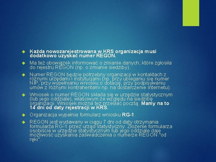  Każda nowozarejestrowana w KRS organizacja musi dodatkowo uzyskać numer REGON. Ma też obowiązek