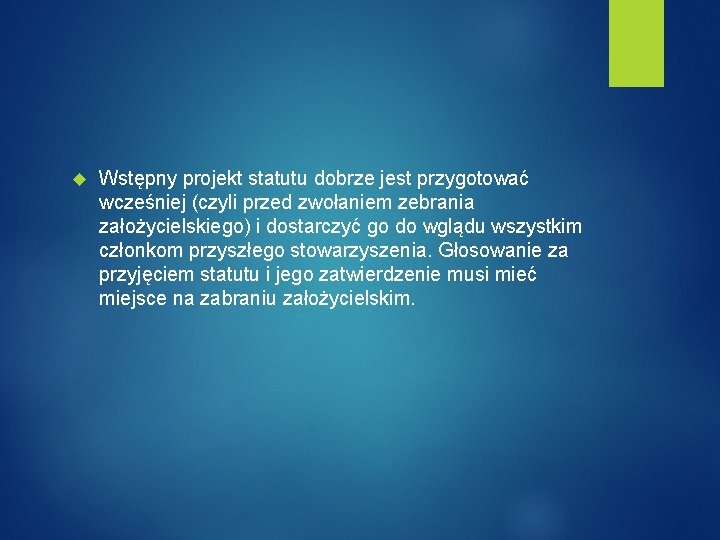  Wstępny projekt statutu dobrze jest przygotować wcześniej (czyli przed zwołaniem zebrania założycielskiego) i