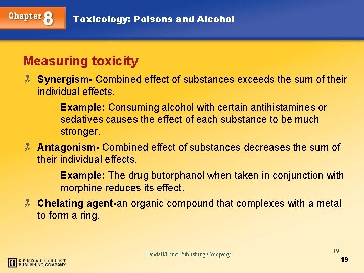 Toxicology: Poisons and Alcohol Measuring toxicity N Synergism- Combined effect of substances exceeds the