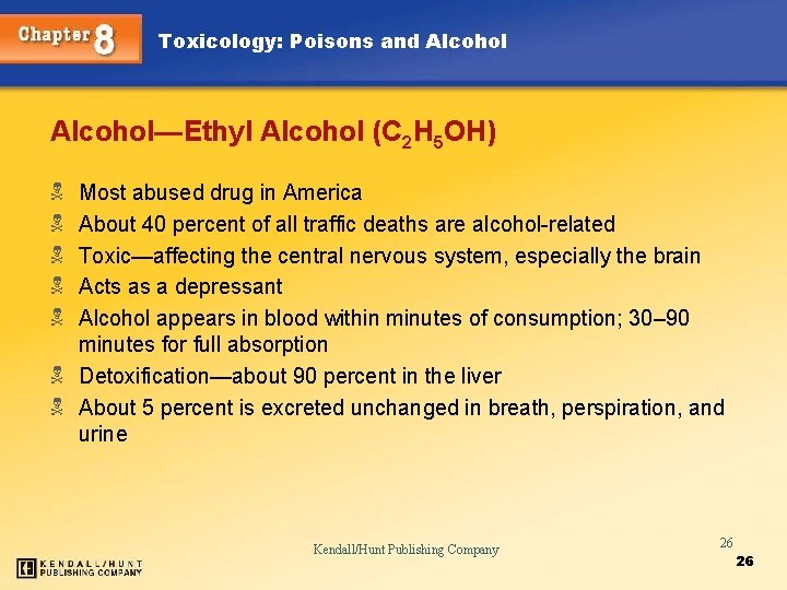 Toxicology: Poisons and Alcohol—Ethyl Alcohol (C 2 H 5 OH) N N N Most