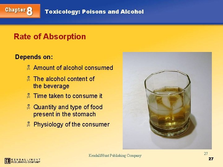 Toxicology: Poisons and Alcohol Rate of Absorption Depends on: N Amount of alcohol consumed