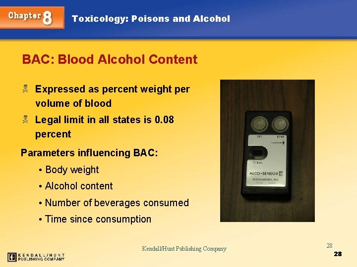 Toxicology: Poisons and Alcohol BAC: Blood Alcohol Content N Expressed as percent weight per