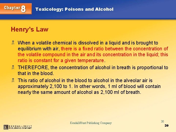 Toxicology: Poisons and Alcohol Henry’s Law N When a volatile chemical is dissolved in