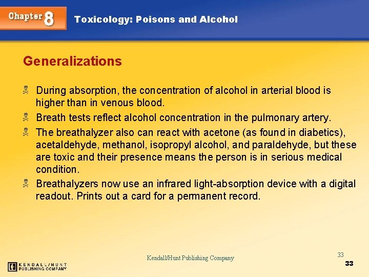 Toxicology: Poisons and Alcohol Generalizations N During absorption, the concentration of alcohol in arterial