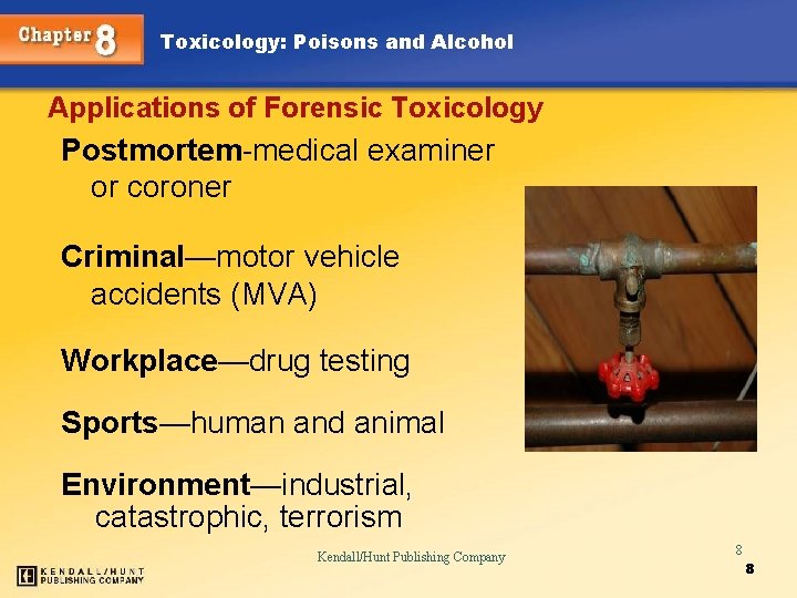 Toxicology: Poisons and Alcohol Applications of Forensic Toxicology Postmortem-medical examiner or coroner Criminal—motor vehicle