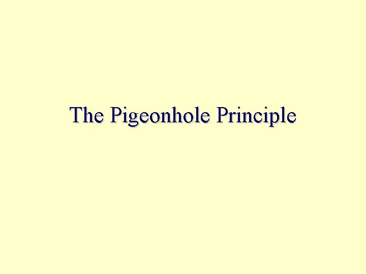 The Pigeonhole Principle 