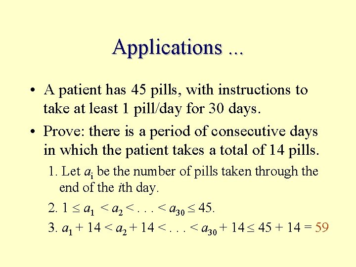 Applications. . . • A patient has 45 pills, with instructions to take at