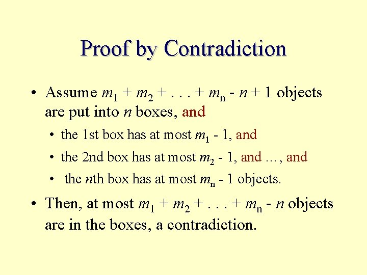 Proof by Contradiction • Assume m 1 + m 2 +. . . +