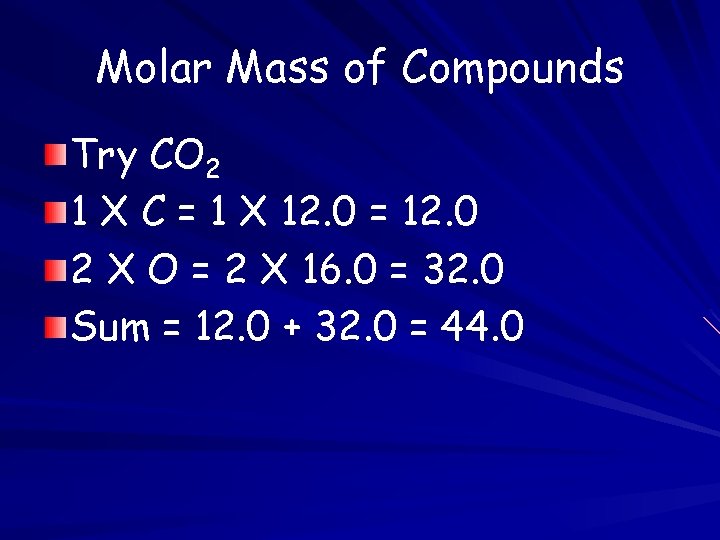 Molar Mass of Compounds Try CO 2 1 X C = 1 X 12.