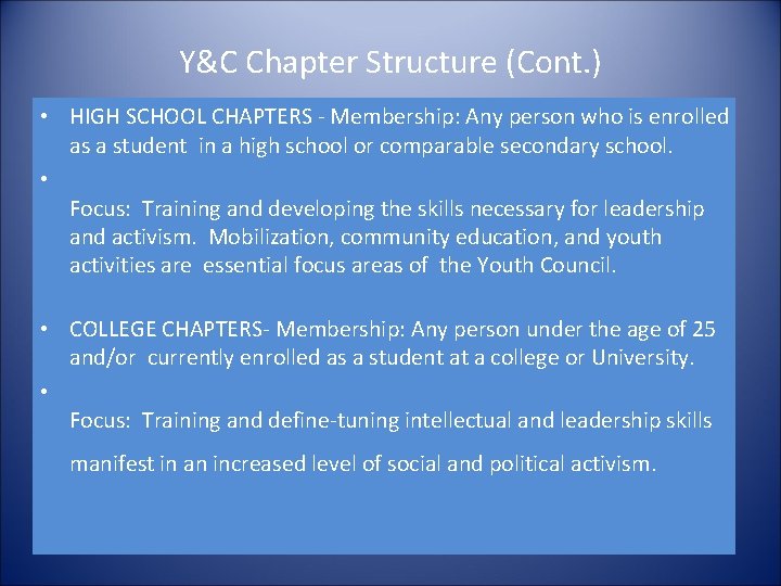 Y&C Chapter Structure (Cont. ) • HIGH SCHOOL CHAPTERS - Membership: Any person who