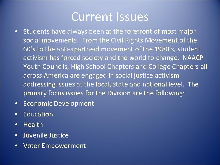 Current Issues • Students have always been at the forefront of most major social