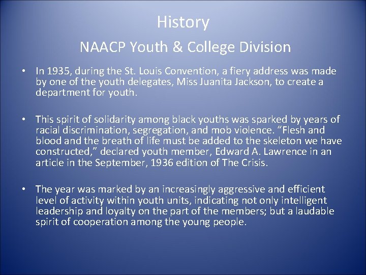 History NAACP Youth & College Division • In 1935, during the St. Louis Convention,