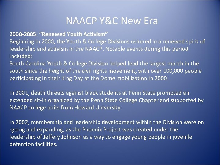 NAACP Y&C New Era 2000 -2005: “Renewed Youth Activism” Beginning in 2000, the Youth