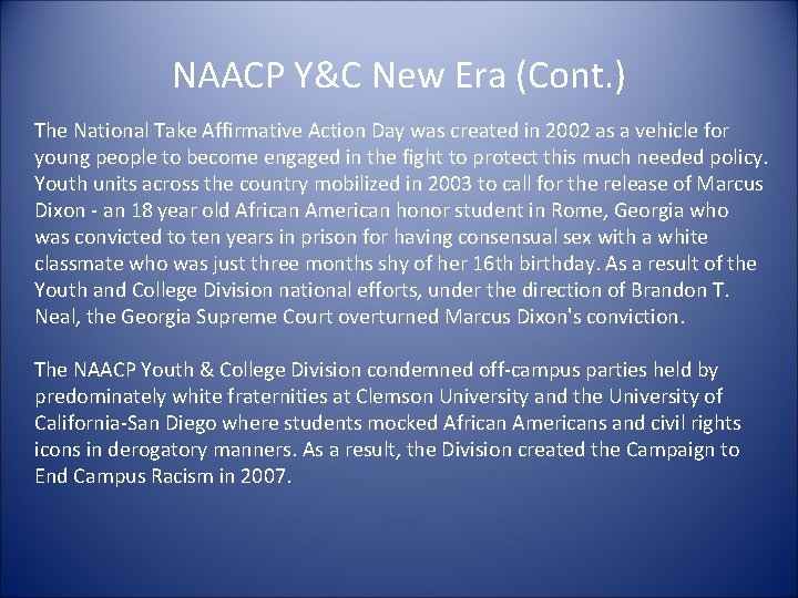 NAACP Y&C New Era (Cont. ) The National Take Affirmative Action Day was created