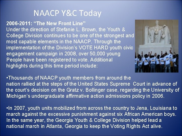 NAACP Y&C Today 2006 -2011: “The New Front Line” Under the direction of Stefanie