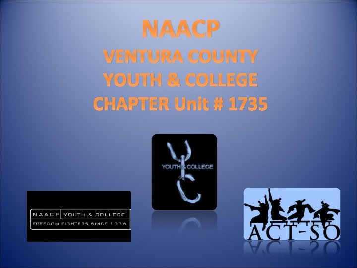 NAACP VENTURA COUNTY YOUTH & COLLEGE CHAPTER Unit # 1735 