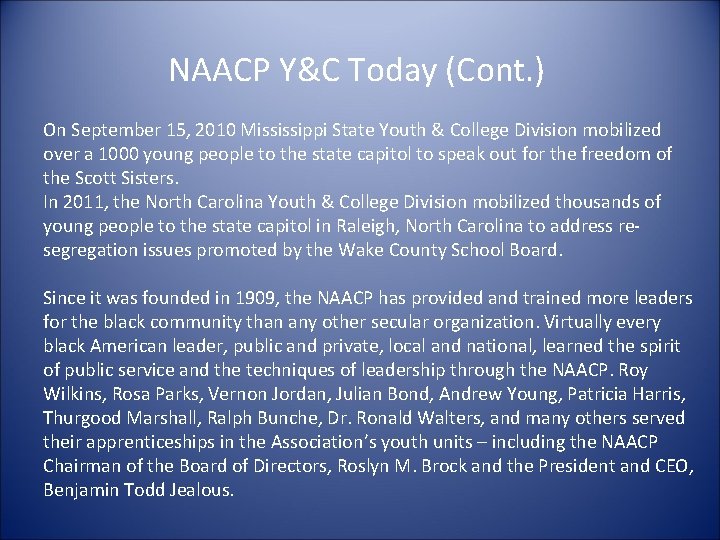 NAACP Y&C Today (Cont. ) On September 15, 2010 Mississippi State Youth & College