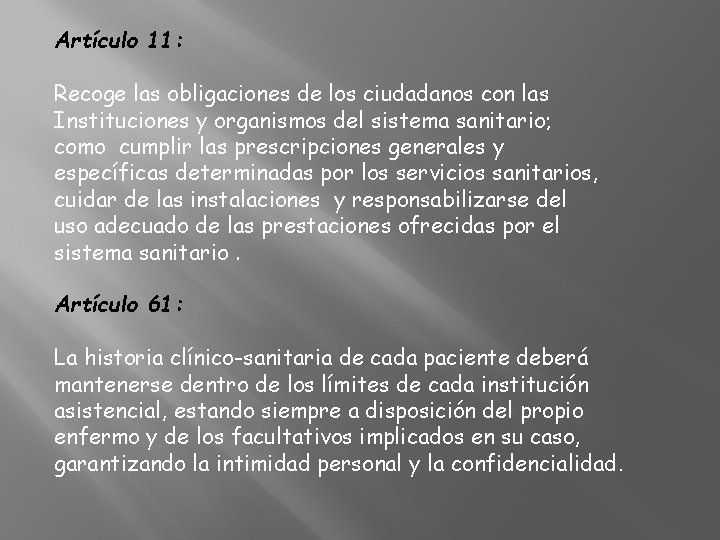 Artículo 11: Recoge las obligaciones de los ciudadanos con las Instituciones y organismos del