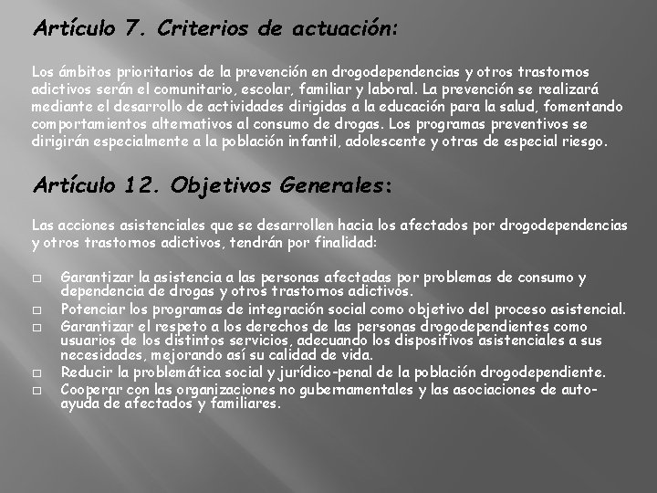 Artículo 7. Criterios de actuación: Los ámbitos prioritarios de la prevención en drogodependencias y