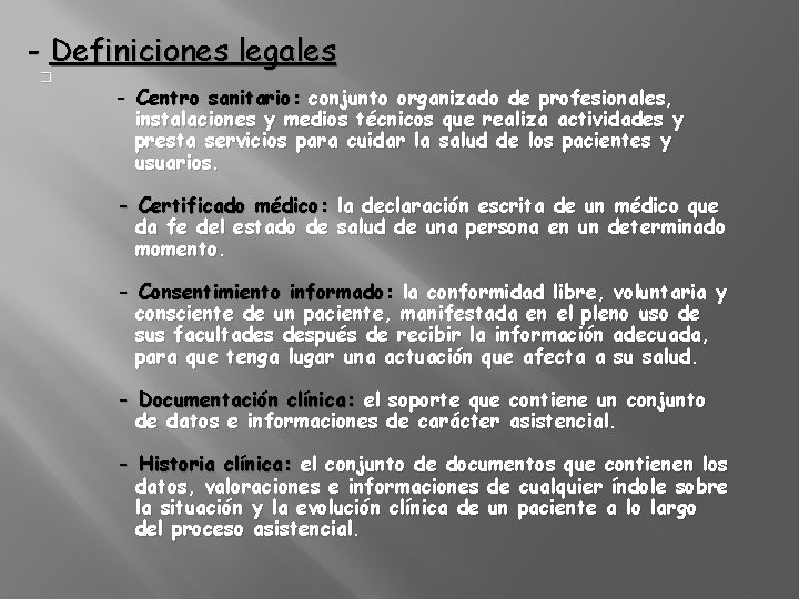 - Definiciones legales � - Centro sanitario: conjunto organizado de profesionales, instalaciones y medios