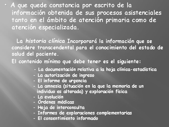  • A quede constancia por escrito de la información obtenida de sus procesos