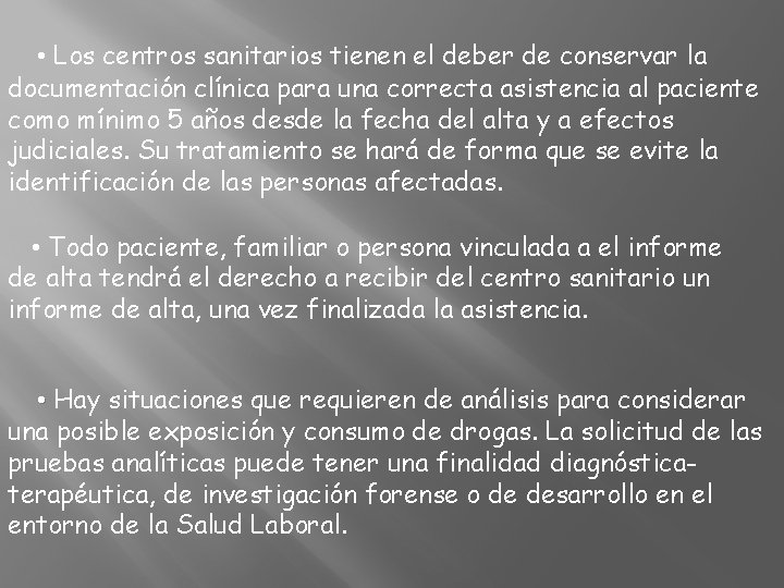  • Los centros sanitarios tienen el deber de conservar la documentación clínica para