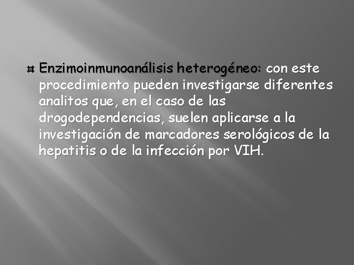 Enzimoinmunoanálisis heterogéneo: con este procedimiento pueden investigarse diferentes analitos que, en el caso de