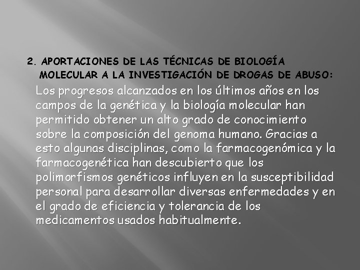 2. APORTACIONES DE LAS TÉCNICAS DE BIOLOGÍA MOLECULAR A LA INVESTIGACIÓN DE DROGAS DE