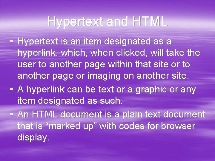 Hypertext and HTML § Hypertext is an item designated as a hyperlink, which, when