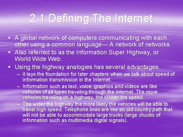 2. 1 Defining The Internet § A global network of computers communicating with each