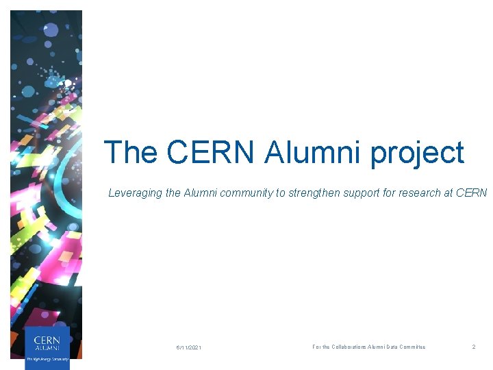 The CERN Alumni project Leveraging the Alumni community to strengthen support for research at