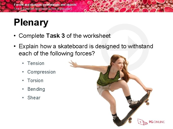 Forces and stresses on materials and objects Unit 4 Common specialist technical principles Plenary