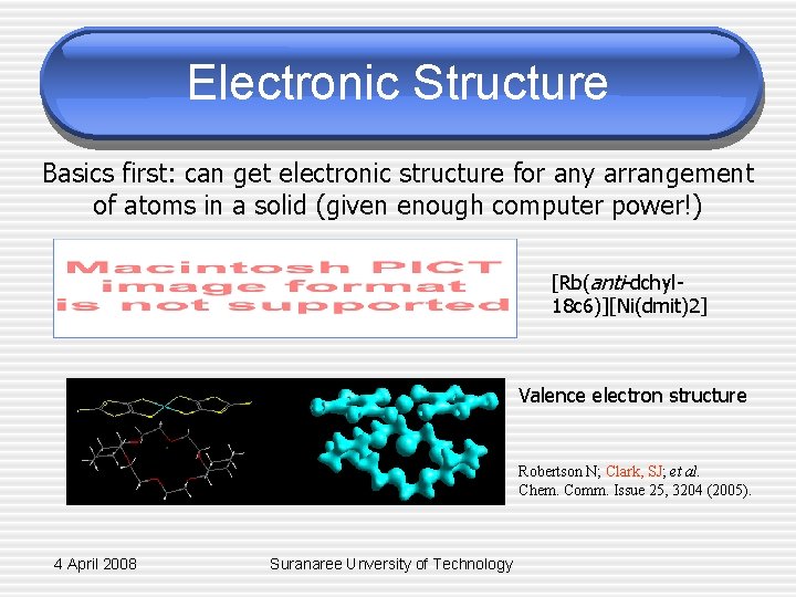 Electronic Structure Basics first: can get electronic structure for any arrangement of atoms in