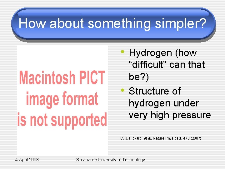 How about something simpler? • Hydrogen (how • “difficult” can that be? ) Structure