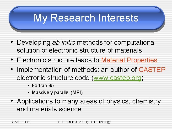 My Research Interests • Developing ab initio methods for computational • • solution of